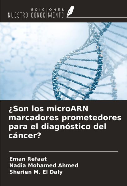 Produktbild: &iquest;Son los microARN marcadores prometedores para el diagn&oacute;stico del c&aacute;ncer?