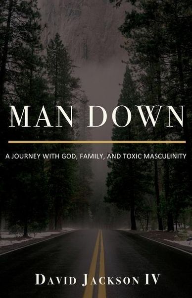 Produktbild: Man Down: A Journey with God, Family, and Toxic Masculinity