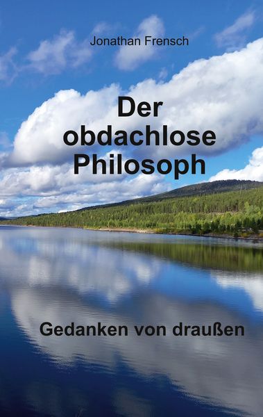 Der obdachlose Philosoph, Taschenbuch von Jonathan Frensch, BoD – Books on Demand, 9783756832088