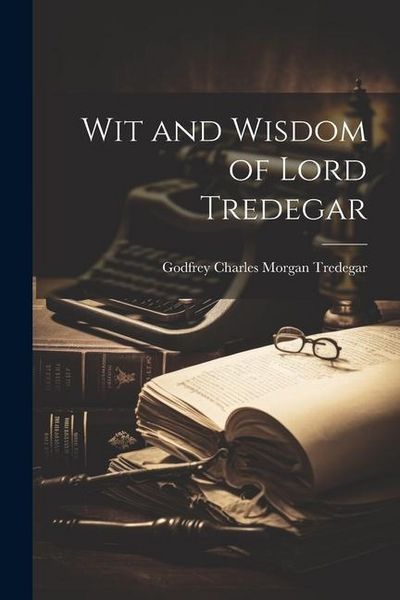 Produktbild: Wit and Wisdom of Lord Tredegar
