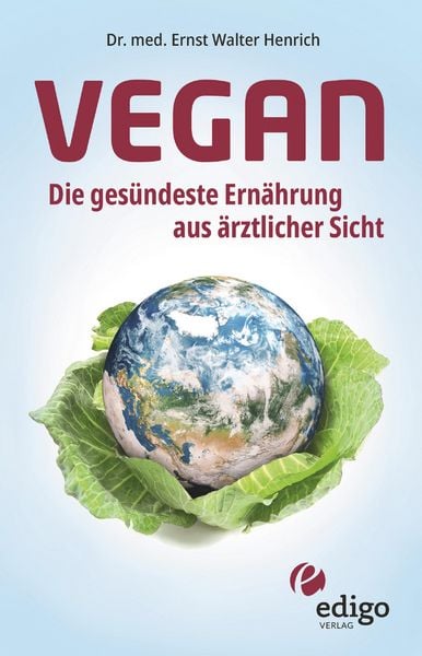 Produktbild: Vegan. Die ges&uuml;ndeste Ern&auml;hrung aus &auml;rztlicher Sicht. Gesund ern&auml;hren bei Diabetes, Bluthochdruck, Osteoporose - Demenz und Krebs vorbeugen.