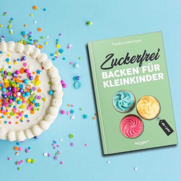 Produktbild: Zuckerfrei backen f&uuml;r Kleinkinder ab 1 Jahr