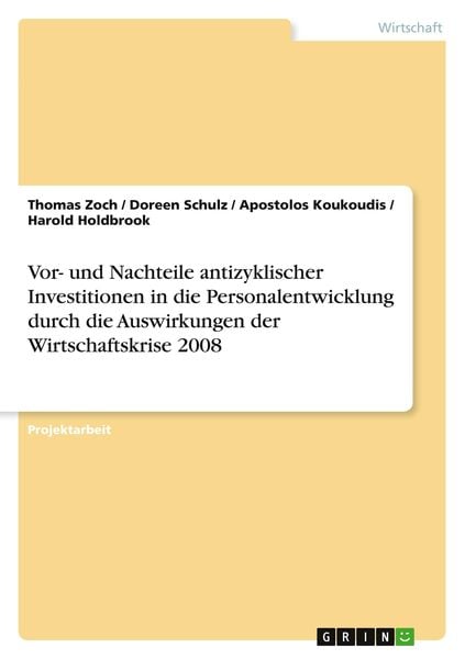 Vor- und Nachteile antizyklischer Investitionen in die Personalentwicklung durch die Auswirkungen der Wirtschaftskrise 2008