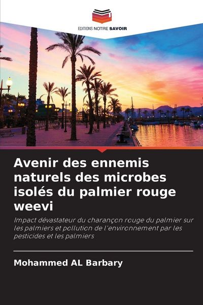 Produktbild: Avenir des ennemis naturels des microbes isol&eacute;s du palmier rouge weevi