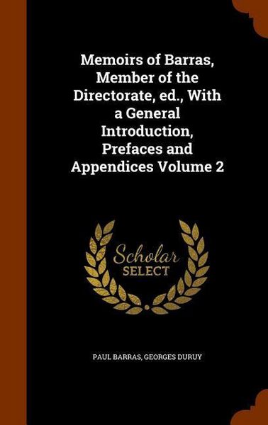 Produktbild: Memoirs of Barras, Member of the Directorate, ed., With a General Introduction, Prefaces and Appendices Volume 2