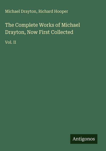 Produktbild: The Complete Works of Michael Drayton, Now First Collected