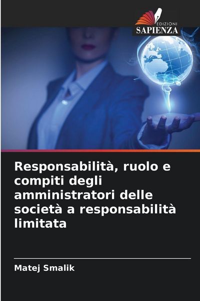 Produktbild: Responsabilit&agrave;, ruolo e compiti degli amministratori delle societ&agrave; a responsabilit&agrave; limitata
