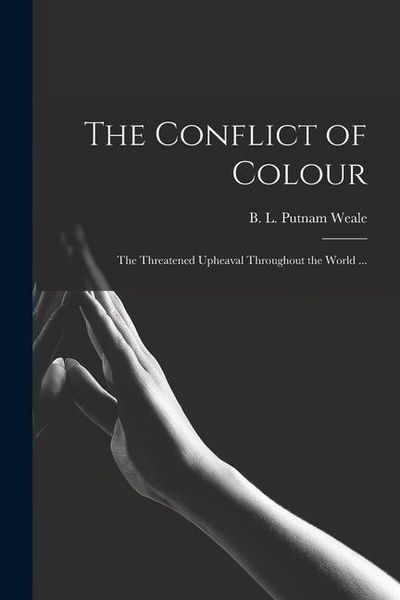 Produktbild: The Conflict of Colour: the Threatened Upheaval Throughout the World ...