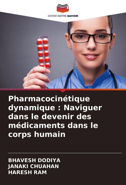 Produktbild: Pharmacocin&eacute;tique dynamique : Naviguer dans le devenir des m&eacute;dicaments dans le corps humain