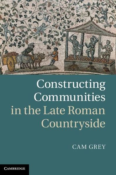 Produktbild: Constructing Communities in the Late Roman Countryside