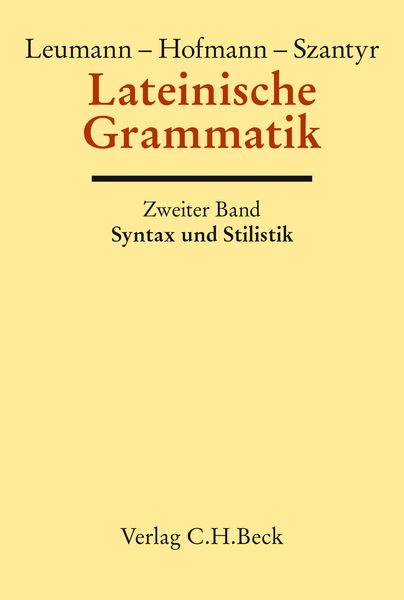 Produktbild: Lateinische Grammatik Bd. 2: Lateinische Syntax und Stilistik mit dem allgemeinen Teil der lateinischen Grammatik