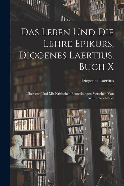 Produktbild: Das Leben und die Lehre Epikurs, Diogenes Laertius, Buch X