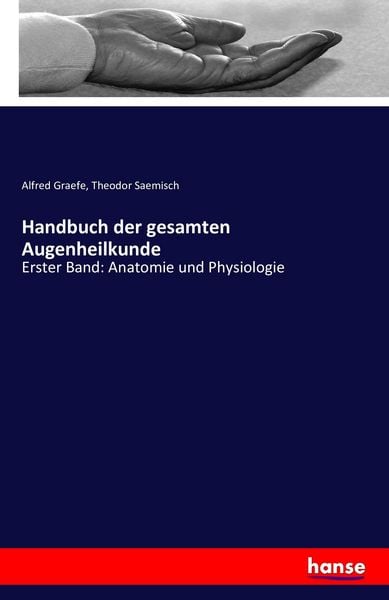 Handbuch der gesamten Augenheilkunde, Taschenbuch von Alfred Graefe , Theodor Saemisch, Hansebooks, 9783742835598
