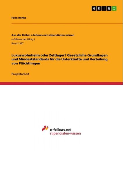 Produktbild: Luxuswohnheim oder Zeltlager? Gesetzliche Grundlagen und Mindeststandards f&uuml;r die Unterk&uuml;nfte und Verteilung von Fl&uuml;chtlingen