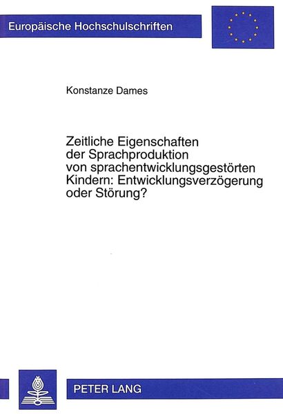 Produktbild: Zeitliche Eigenschaften der Sprachproduktion von sprachentwicklungsgest&ouml;rten Kindern: Entwicklungsverz&ouml;gerung oder St&ouml;rung?