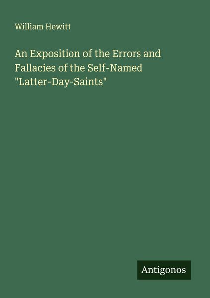 Produktbild: An Exposition of the Errors and Fallacies of the Self-Named "Latter-Day-Saints"