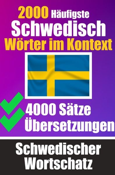 Produktbild: 2000 Häufigste Schwedische Wörter im Kontext | 4000 Sätze mit Übersetzung | Ihr Leitfaden zu 2000 Wörtern