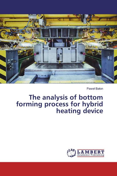 Produktbild: The analysis of bottom forming process for hybrid heating device