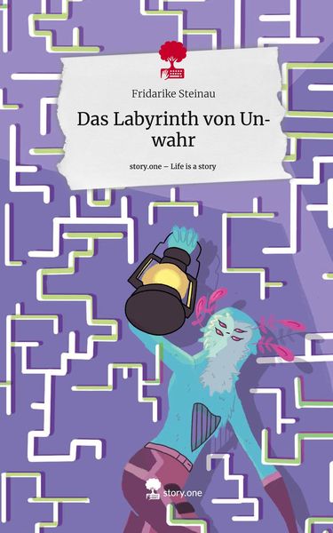 Produktbild: Das Labyrinth von Unwahr. Life is a Story - story.one