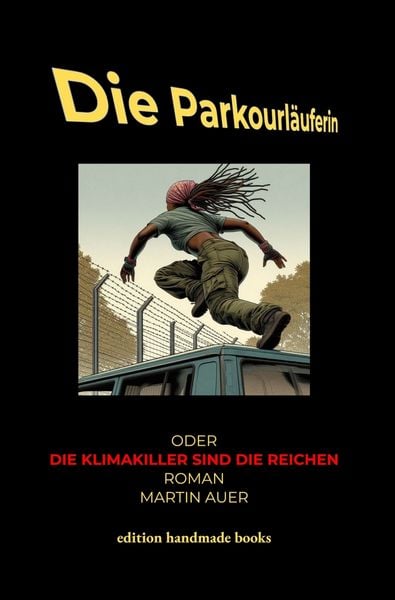 Produktbild: Die Parkourl&auml;uferin oder Die Klimakiller sind die Reichen