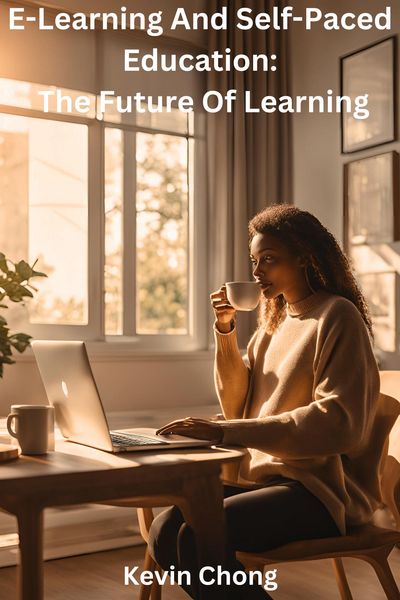 Produktbild: E-Learning And Self-Paced Education: The Future Of Learning