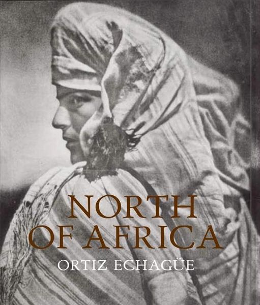 Produktbild: Jos&eacute; Ortiz Echag&uuml;e: North of Africa