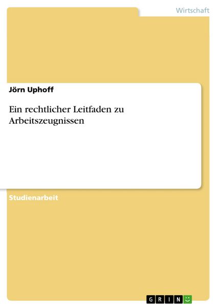 Produktbild: Ein rechtlicher Leitfaden zu Arbeitszeugnissen