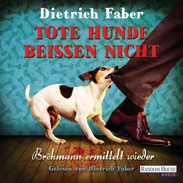 Tote Hunde beißen nicht - Dietrich Faber, Audio, 9783837123715
