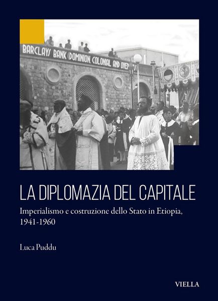 Produktbild: La diplomazia del capitale. Imperialismo e costruzione dello Stato in Etiopia 1941-1960