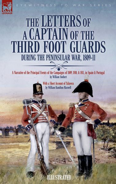 Produktbild: The Letters of a Captain of the Third Foot Guards During the Peninsular War, 1809-11