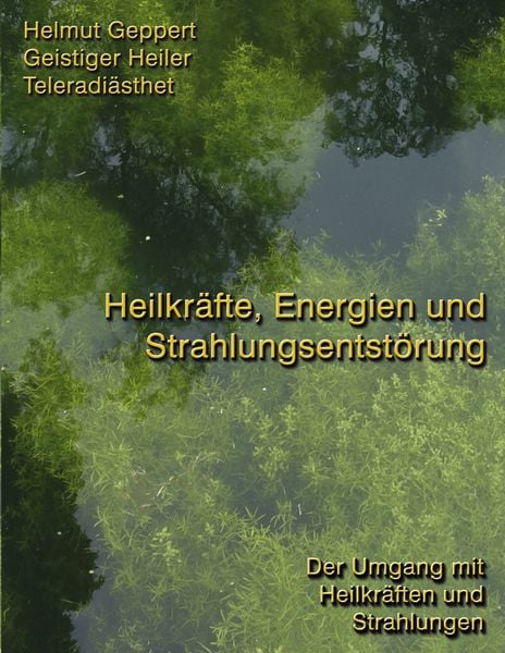 Produktbild: Heilkr&auml;fte, Energien und Strahlungsentst&ouml;rung