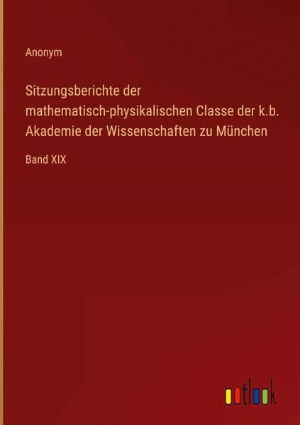 Produktbild: Sitzungsberichte der mathematisch-physikalischen Classe der k.b. Akademie der Wissenschaften zu M&uuml;nchen