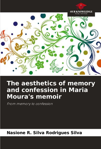 Produktbild: The aesthetics of memory and confession in Maria Moura's memoir