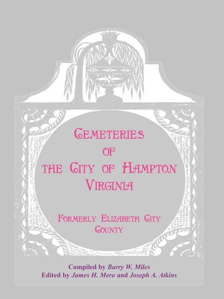 Produktbild: Cemeteries of the City of Hampton, Virginia, Formerly Elizabeth City County