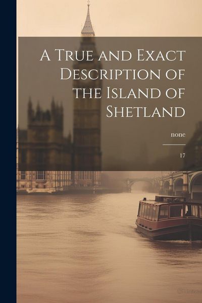 Produktbild: A True and Exact Description of the Island of Shetland