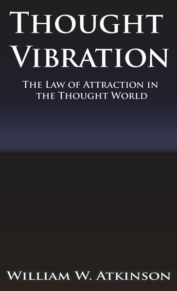 Produktbild: Thought Vibration or the Law of Attraction in the Thought World