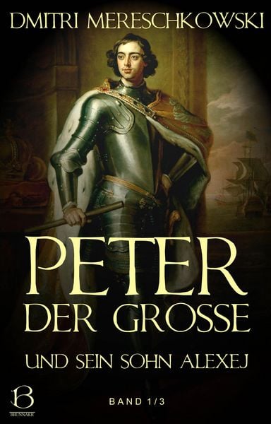 Produktbild: Peter der Gro&szlig;e (und sein Sohn Alexej). Band 1