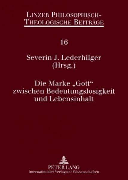 Die Marke «Gott» zwischen Bedeutungslosigkeit und Lebensinhalt, Taschenbuch von , Peter Lang GmbH, Internationaler Verlag der Wissenschaften,