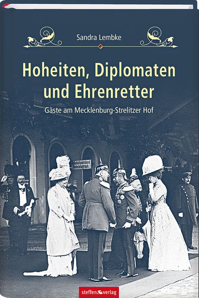 Hoheiten, Diplomaten und Ehrenretter