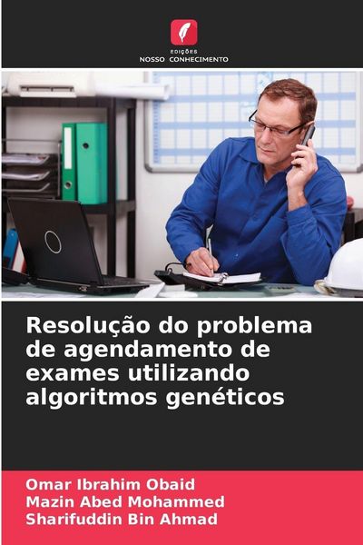 Produktbild: Resolu&ccedil;&atilde;o do problema de agendamento de exames utilizando algoritmos gen&eacute;ticos