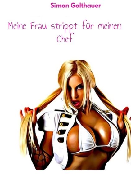 Produktbild: My wife strips for my boss