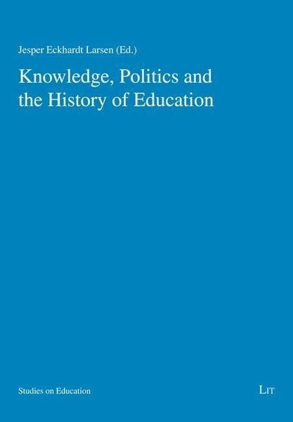 Produktbild: Knowledge, Politics and the History of Education