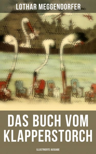 Produktbild: Das Buch vom Klapperstorch (Illustrierte Ausgabe)