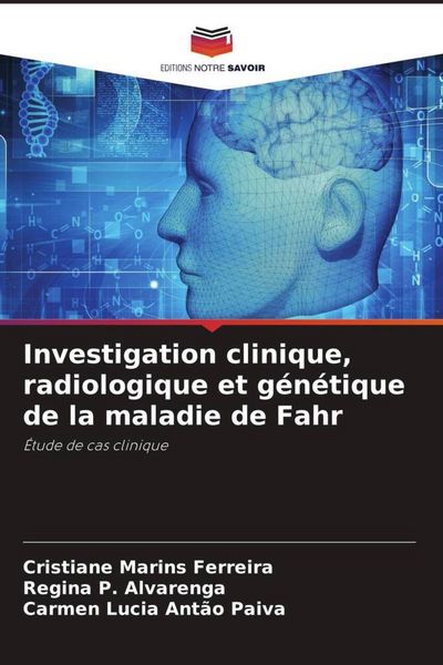 Produktbild: Investigation clinique, radiologique et g&eacute;n&eacute;tique de la maladie de Fahr