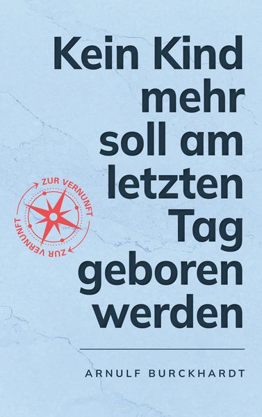 Produktbild: Kein Kind mehr soll am letzten Tag geboren werden