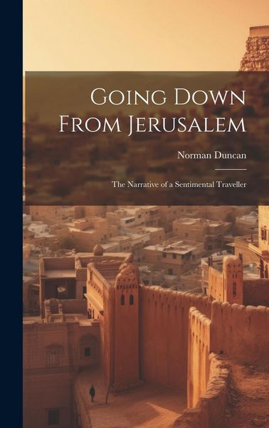 Produktbild: Going Down From Jerusalem: The Narrative of a Sentimental Traveller