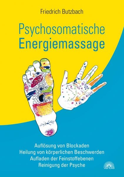 Produktbild: Psychosomatische Energiemassage: Aufl&ouml;sung von Blockaden, Heilung von k&ouml;rperlichen Beschwerden, Aufladen der Feinstoffebenen, Reinigung der Psyche
