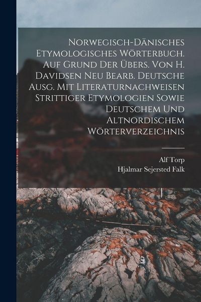 Produktbild: Norwegisch-d&auml;nisches etymologisches W&ouml;rterbuch. Auf Grund der &Uuml;bers. von H. Davidsen neu bearb. deutsche Ausg. mit Literaturnachweisen strittiger Etymologien sowie deutschem und altnordischem W&ouml;rterverzeichnis