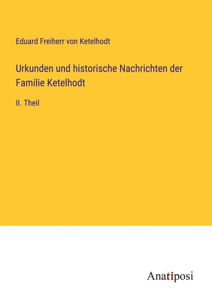 Produktbild: Urkunden und historische Nachrichten der Familie Ketelhodt