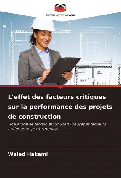 Produktbild: L'effet des facteurs critiques sur la performance des projets de construction